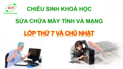 Chiêu sinh khoá học sửa chữa máy tính và mạng lớp thứ 7 & chủ nhật