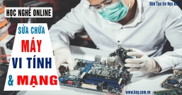 Học nghề sửa chữa máy tính và mạng online tại Bình Dương