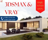 KHÓA HỌC 3DSMAX & VRAY – HỌC THỰC HÀNH, TỰ TIN LÀM VIỆC
