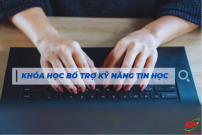 Khoá học Bổ trợ kỹ năng tin học đầu vào cho các môn chuyên ngành