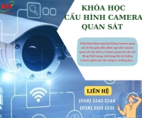 KHÓA HỌC CẤU HÌNH HỆ THỐNG CAMERA QUAN SÁT 