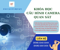 KHÓA HỌC CẤU HÌNH HỆ THỐNG CAMERA QUAN SÁT – ĐÀO TẠO THỰC HÀNH 100% CHO NGƯỜI MUỐN LÀM NGHỀ
