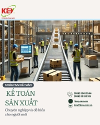 KHÓA HỌC KẾ TOÁN DOANH NGHIỆP SẢN XUẤT – GIẢI PHÁP HỌC THỰC HÀNH ĐI LÀM NGAY