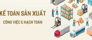 Khóa học kế toán doanh nghiệp sản xuất – Học thực hành, ra nghề thật