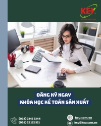 KHÓA HỌC KẾ TOÁN DOANH NGHIỆP SẢN XUẤT – HỌC THỰC HÀNH, VỮNG NGHIỆP VỤ, MỞ RỘNG CƠ HỘI VIỆC LÀM