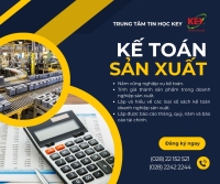 KHÓA HỌC KẾ TOÁN DOANH NGHIỆP SẢN XUẤT – NỀN TẢNG QUAN TRỌNG CHO NGƯỜI MUỐN LÀM KẾ TOÁN CHUYÊN NGHIỆP