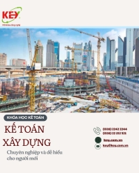 KHÓA HỌC KẾ TOÁN DOANH NGHIỆP XÂY DỰNG – HỌC THỰC HÀNH ĐỂ TỰ TIN ĐI LÀM