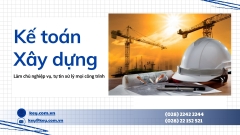 KHÓA HỌC KẾ TOÁN DOANH NGHIỆP XÂY DỰNG – LỘ TRÌNH THỰC HÀNH GIÚP BẠN LÀM ĐƯỢC VIỆC THẬT