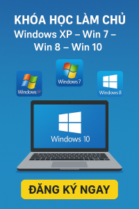 KHÓA HỌC “LÀM CHỦ WINDOWS XP – WIN 7 – WIN 8 – WIN 10” – HỌC WINDOWS TỪ CƠ BẢN ĐẾN CHUYÊN SÂU TẠI TRUNG TÂM TIN HỌC KEY
