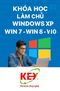 KHÓA HỌC “LÀM CHỦ WINDOWS XP – WIN 7 – WIN 8 – WIN 10” TẠI TRUNG TÂM TIN HỌC KEY