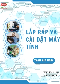 KHÓA HỌC LẮP RÁP – CÀI ĐẶT MÁY TÍNH TỪ A–Z TẠI KEY TP.HCM