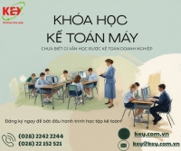 KHÓA HỌC NGHỀ KẾ TOÁN MÁY – HỌC THỰC TẾ, NÂNG CAO NGHIỆP VỤ, TỰ TIN ĐI LÀM