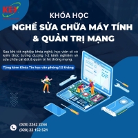 NGHỀ SỬA CHỮA MÁY VI TÍNH VÀ MẠNG – HỌC NGHỀ THỰC TẾ, MỞ RỘNG CƠ HỘI VIỆC LÀM TẠI TIN HỌC KEY