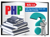 PHP cơ bản - Bài 11: Viết ứng dụng thêm thành viên bằng PHP và MYSQL