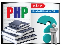 PHP cơ bản - Bài 7: Hàm và gọi lại hàm trong PHP