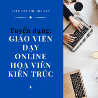 Tuyển Giáo viên dạy online Hoạ viên kiến trúc ca tối