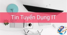 TUYỂN NHÂN VIÊN IT NĂM 2017